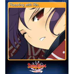 Roasting with Rin.