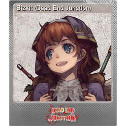 Bizkit (Dead End Junction) (Foil)