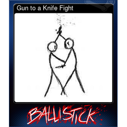 Gun to a Knife Fight