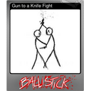 Gun to a Knife Fight (Foil)