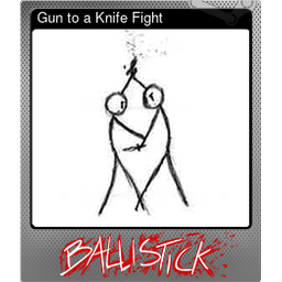 Gun to a Knife Fight (Foil)