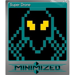 Super Drone (Foil)