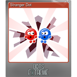 Stranger Dot (Foil)