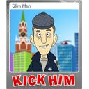 Slim Man (Foil)