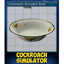 Cockroach Simulator Bowl