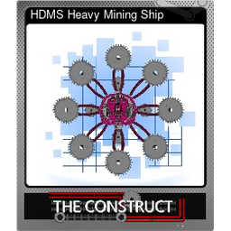 HDMS Heavy Mining Ship (Foil)