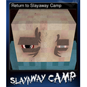Return to Slayaway Camp