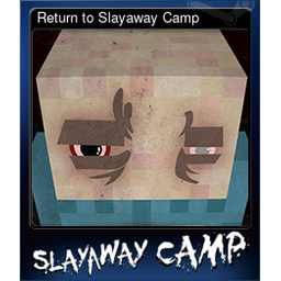 Return to Slayaway Camp