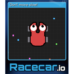 Dont move slow!