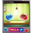 Its so Glowy! (Foil)