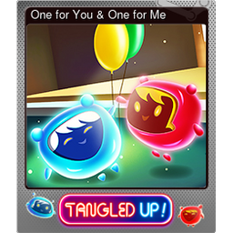 One for You & One for Me (Foil)