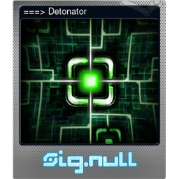 ===> Detonator (Foil)