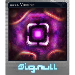 ===> Vaccine (Foil)