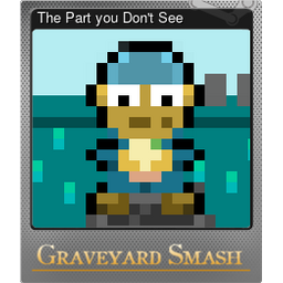 The Part you Dont See (Foil)