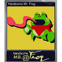Handsome Mr. Frog (Foil)