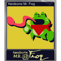 Handsome Mr. Frog (Foil)