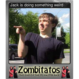 Jack is doing something weird (Foil)