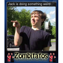 Jack is doing something weird