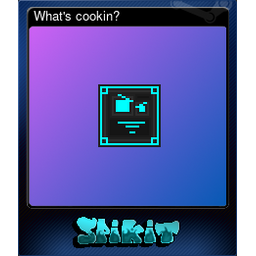 Whats cookin?