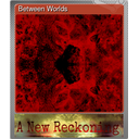 Between Worlds (Foil)