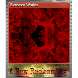 Between Worlds (Foil)