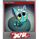 Sad Kitten (Foil)