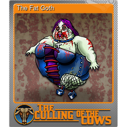 The Fat Goth (Foil)