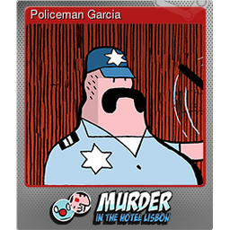Policeman Garcia (Foil Trading Card)