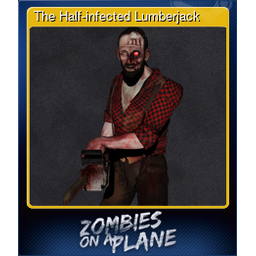 The Half-infected Lumberjack