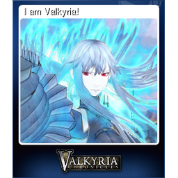 I am Valkyria!