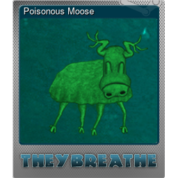 Poisonous Moose (Foil)