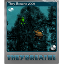 They Breathe 2009 (Foil)