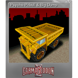 Psycho Pitbull & Big Dump (Foil)