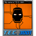 My name is T.E.C. 3001 (Foil)