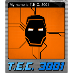 My name is T.E.C. 3001 (Foil)