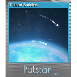 Pulstar Buddies (Foil)