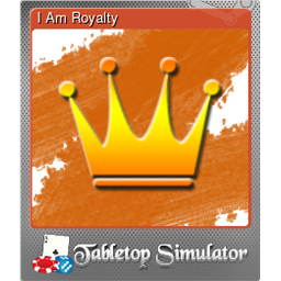 I Am Royalty (Foil)