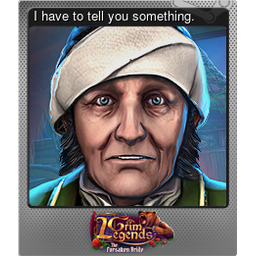 I have to tell you something. (Foil)