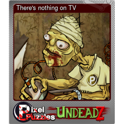 Theres nothing on TV (Foil)