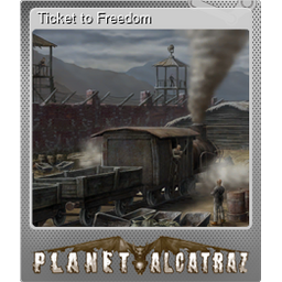 Ticket to Freedom (Foil)