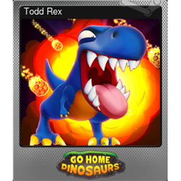 Todd Rex (Foil)