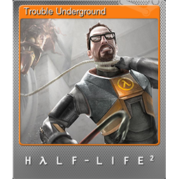 Trouble Underground (Foil)