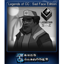 Legends of CC : Sad Face Edition