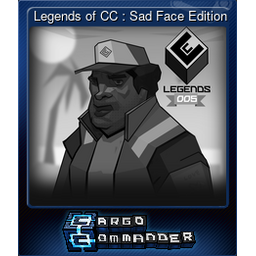 Legends of CC : Sad Face Edition