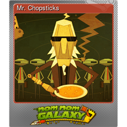 Mr. Chopsticks (Foil)