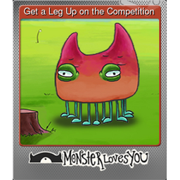 Get a Leg Up on the Competition (Foil)