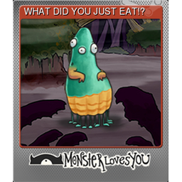 WHAT DID YOU JUST EAT!? (Foil)