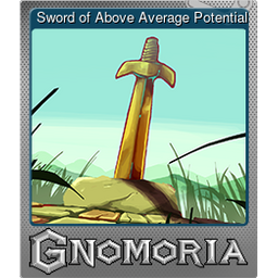 Sword of Above Average Potential (Foil Trading Card)