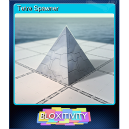 Tetra Spawner