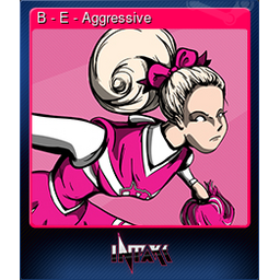 B - E - Aggressive